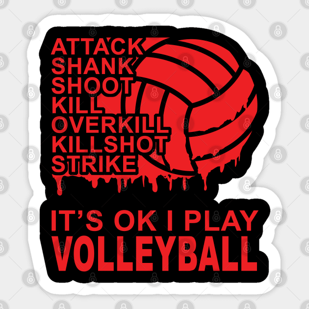 Attack - It's OK I Play Volleyball 2 Sticker by MakeNineDesigns